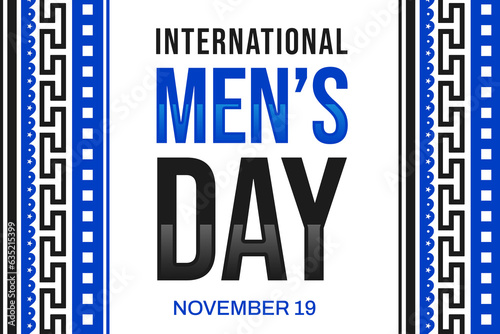 International Day of Men, Modern design with typography and border shapes. Men's day wallpaper illustration