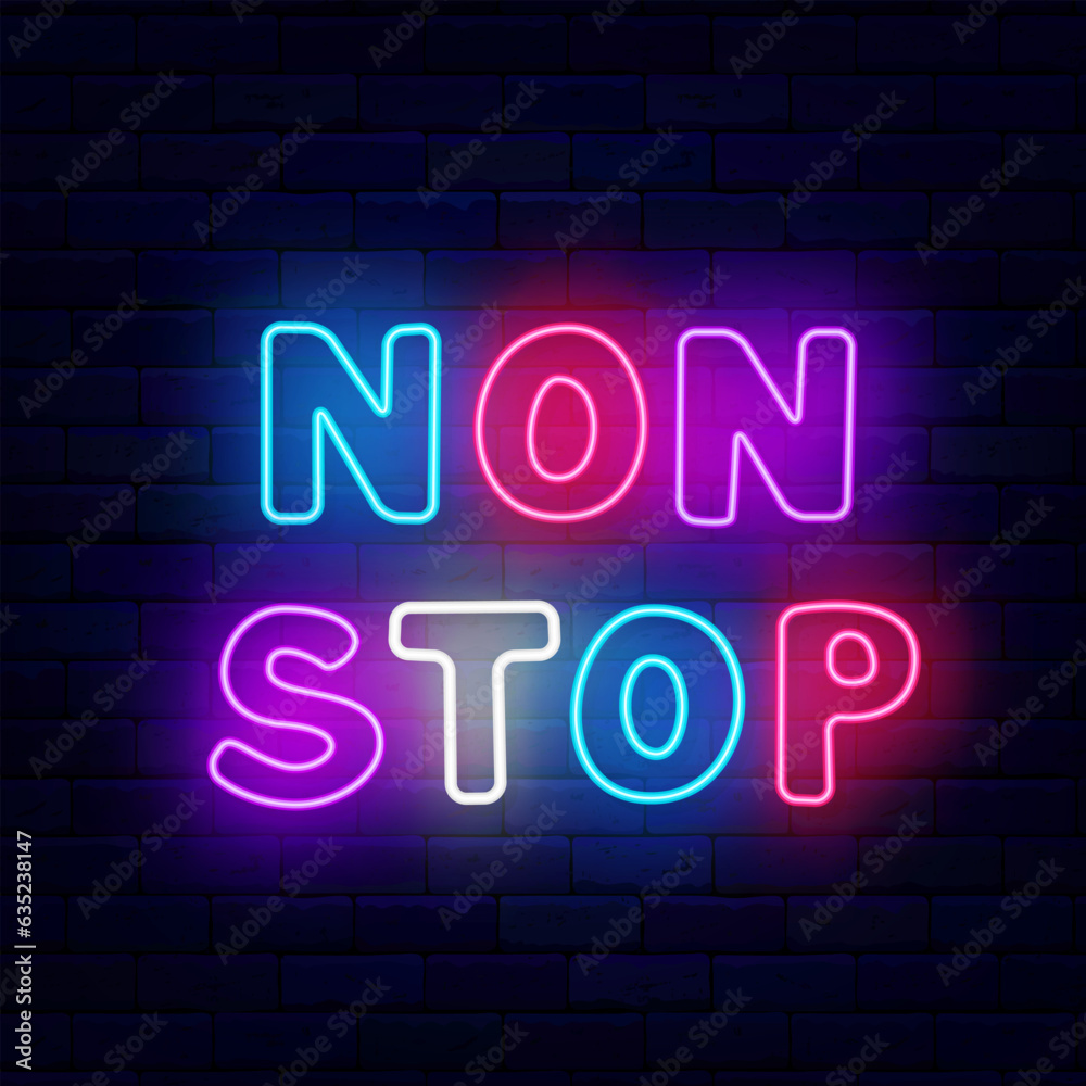 Non stop neon label. Glowing emblems on brick wall. Colorful handwritten text. Night club show. Vector illustration Non stop neon label. Glowing emblems on brick wall. Colorful handwritten text. Night club show. Vector illustration
