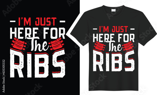 I'm Just Here For The Ribs  BBQ typography t-shirt design. 