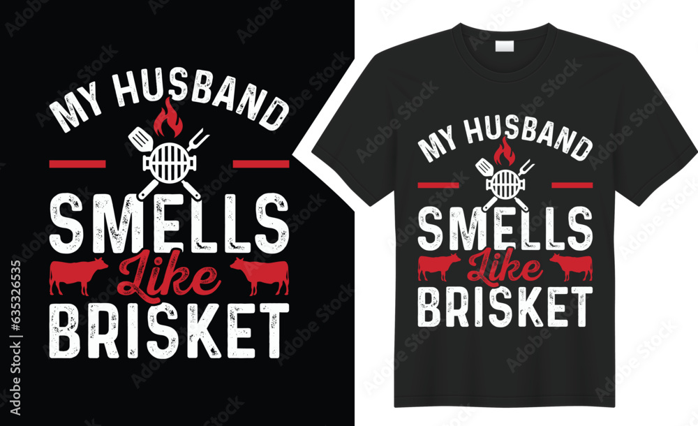 My Husband Smells Like BBQ typography t-shirt design. My Husband Smells Like BBQ typography t-shirt design.