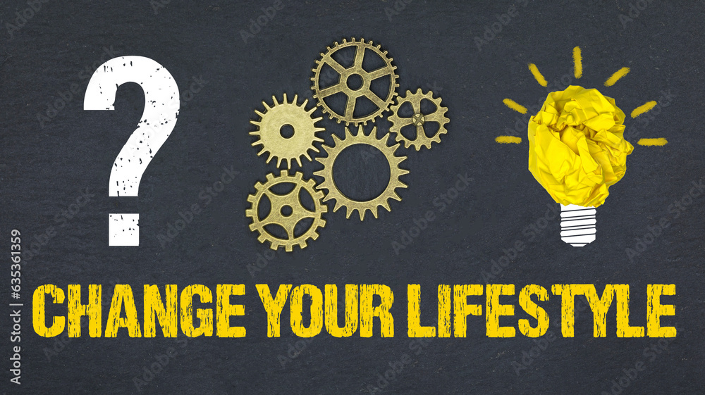 Obraz premium Change Your Lifestyle