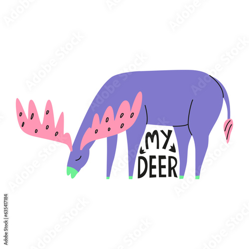 A cute elk with big horns bowed his head. Motivational phrase in English my deer. Forest animals for greeting cards. Design for kids in trendy cartoon style and colors. Vector isolated illustration.