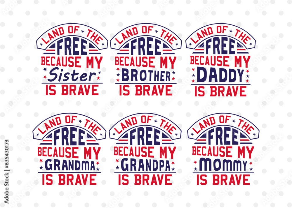 4th Of July Bundle Vol-04 Bundle, Land Of The Free Because My Sister Is Brave Svg, Brother Svg, Grandma Svg, 4th July Quote, Typography Design 4th Of July Bundle Vol-04 Bundle, Land Of The Free Because My Sister Is Brave Svg, Brother Svg, Grandma Svg, 4th July Quote, Typography Design