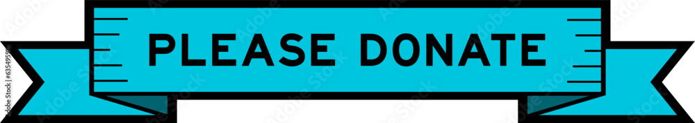 Ribbon label banner with word please donate in blue color on white background Ribbon label banner with word please donate in blue color on white background
