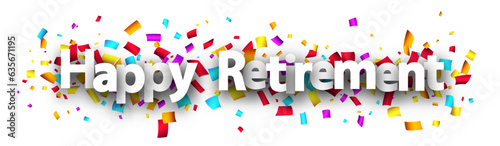 Happy retirement sign over colorful cut out ribbon confetti background.