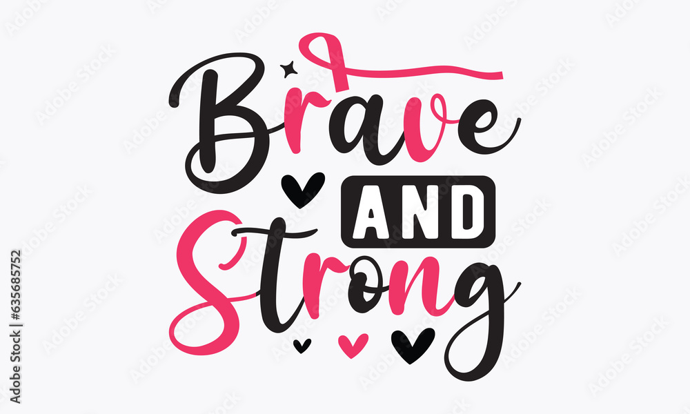 Brave and strong svg, Breast Cancer SVG design, Cancer Awareness, Instant Download, Breast Cancer Ribbon svg, cut files, Cricut, Silhouette, Breast Cancer t shirt design Quote bundle Brave and strong svg, Breast Cancer SVG design, Cancer Awareness, Instant Download, Breast Cancer Ribbon svg, cut files, Cricut, Silhouette, Breast Cancer t shirt design Quote bundle