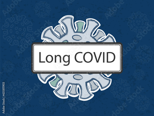 Long COVID written in the sign. Coronovirus with different colored spike proteins in the background. Dark blue background with pale viruses around.