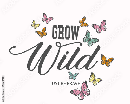  watercolor butterfly inspirational quote / Vector illustration design for t shirt graphics, fashion prints, slogan tees, stickers, cards, posters and other creative uses.
