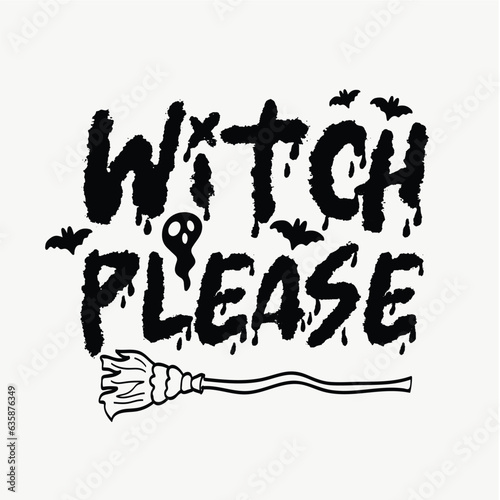 Witch please, halloween quote vector