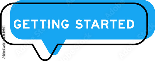 Speech banner and blue shade with word getting started on white background