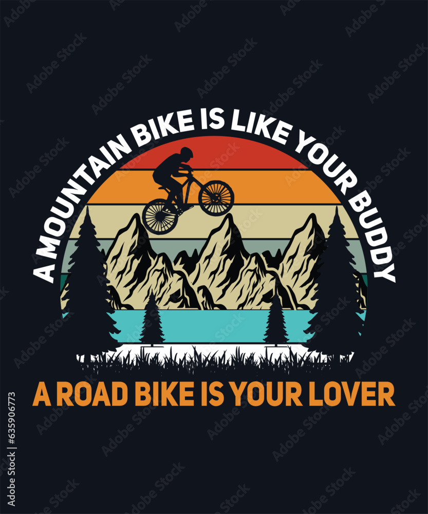 A mountain bike is like your buddy. A road bike is your lover t-shirt design. Motorcycle t-shirt design vector. For t-shirt print and other uses.