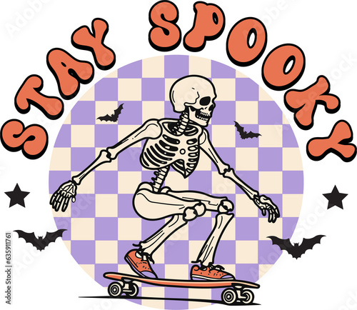 Quotes  Halloween Retro Stay spooky design,Skeleton boy play skateboard.