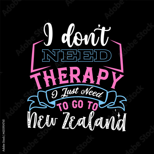 I Don   t Need Therapy I Just Need T-shirt Design