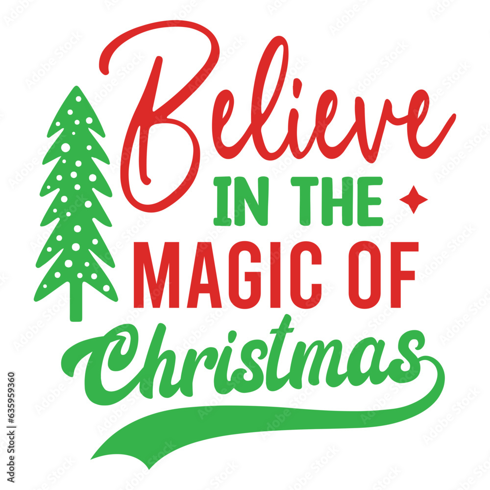 Believe in the Magic of Christmas Believe in the Magic of Christmas