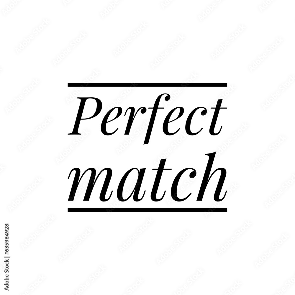 ''Perfect Match'' Lettering for Design, To Print, Graphic Design