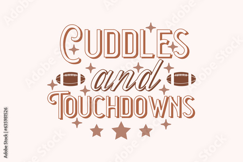 Cuddles & Touchdowns Football EPS Design. American football T shirt design, Rugby T shirt design.  funny saying, vector grapics