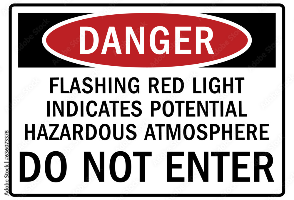 Testing in progress warning sign and labels flashing red light indicates potential hazardous atmosphere Testing in progress warning sign and labels flashing red light indicates potential hazardous atmosphere