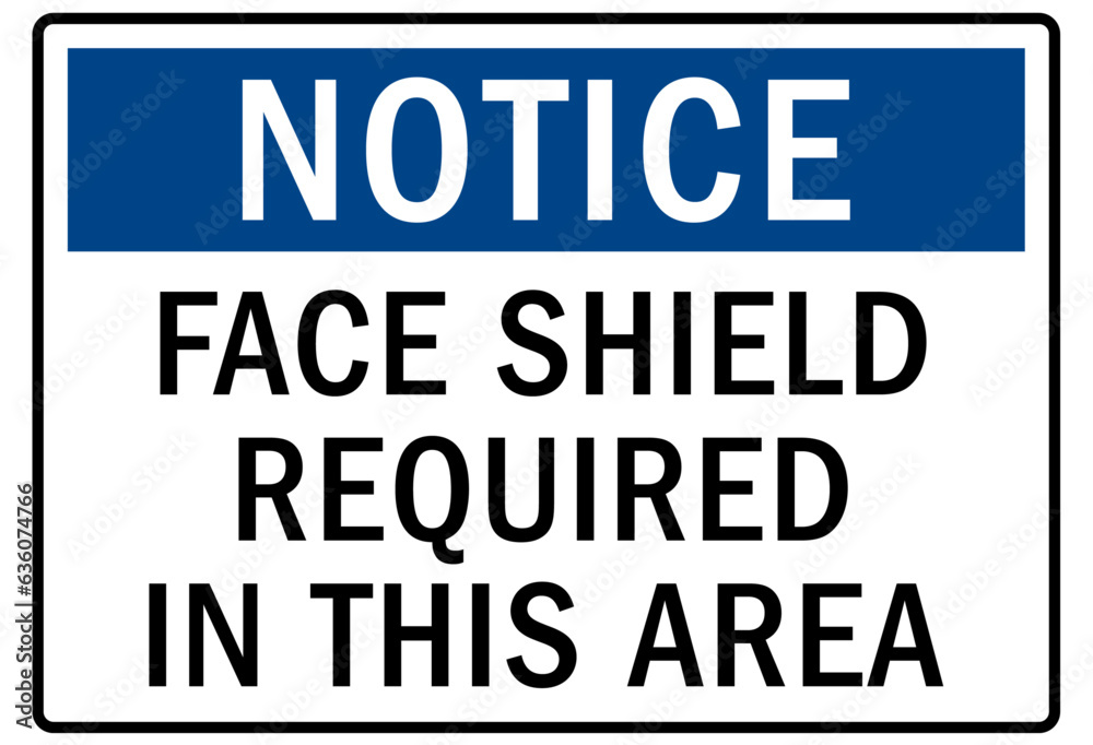 Wear face shield sign and labels face shield required in this area Wear face shield sign and labels face shield required in this area