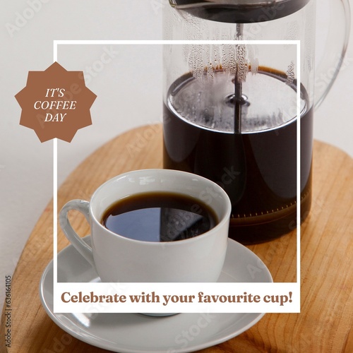 It's coffee day, celebrate with your favourite cup text over cafetiere and cup of coffee on table