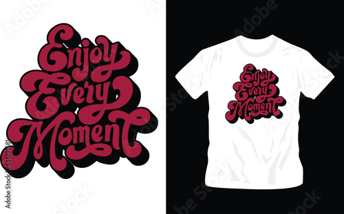 enjoy every moment phrase t shirt print design. Minimalistic trendy typography on short sleeve shirt editable template Design Illustration