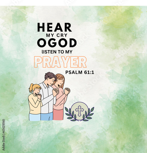English Bible  verses "  Hear My cry  o God Listen to my  Prayer Psalm 61:1 "   vector file 