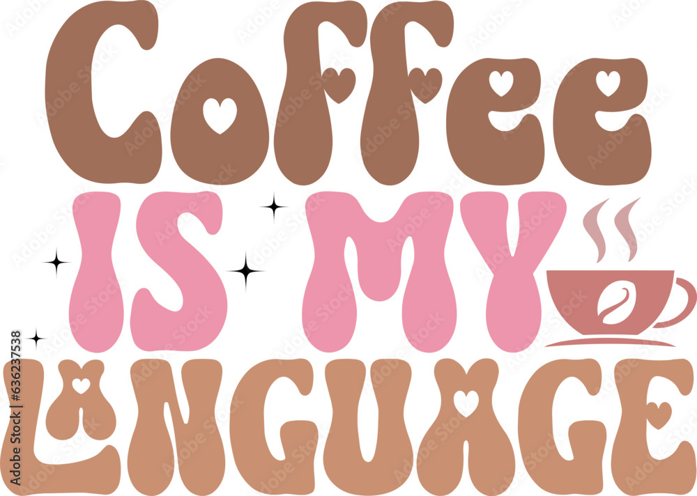 Funny Coffee Colorful Sublimation Design Graphics. Retro Coffee Lover Typographic Quote, Slogan , Saying for Print on Demand Business and Clothing Industry.