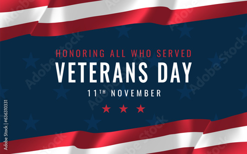 Veterans Day. November 11. Honoring All Who Served. Greeting Card template with text and part of USA flag. US Poster design template. 3d vector poster
