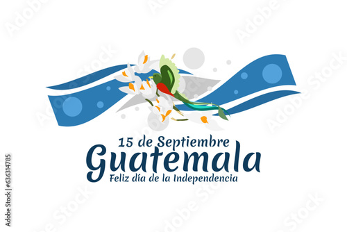 Translation: September 15, Guatemala, Happy Independence day. Happy Independence Day of Guatemala vector illustration. Suitable for greeting card, poster and banner.