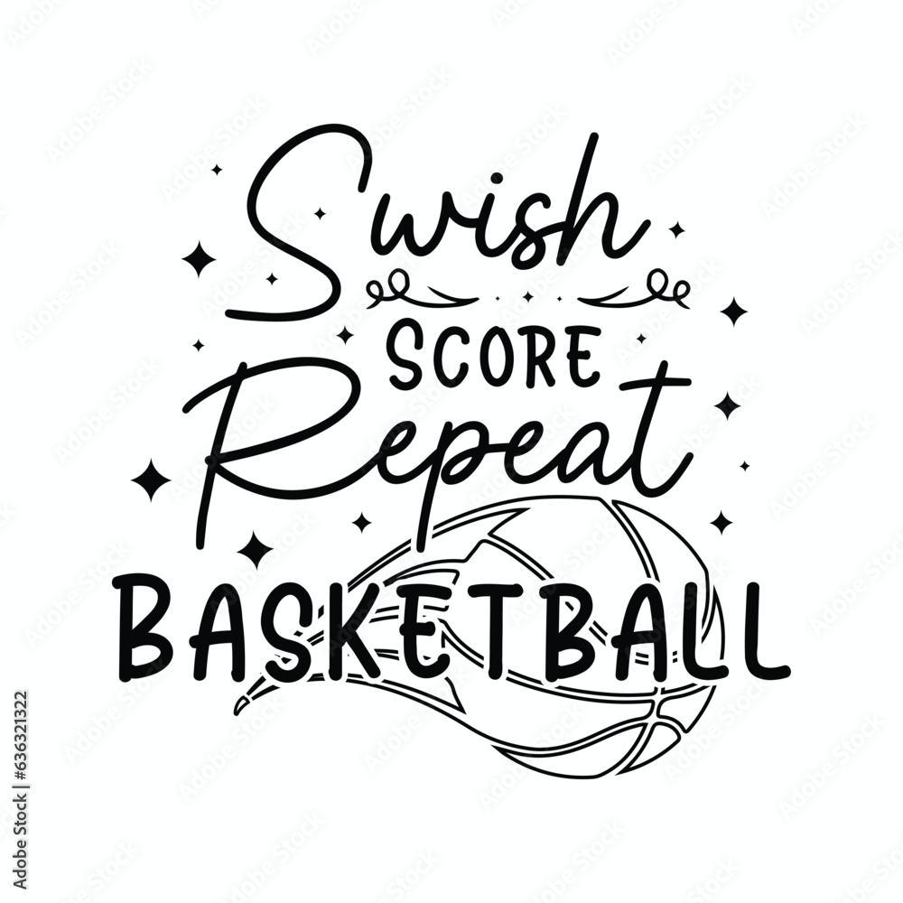 Fototapeta premium Swish Score Repeat Basketball ,Basketball SVG t-shirt design ,basketball T Shirt Design SVG Graphic