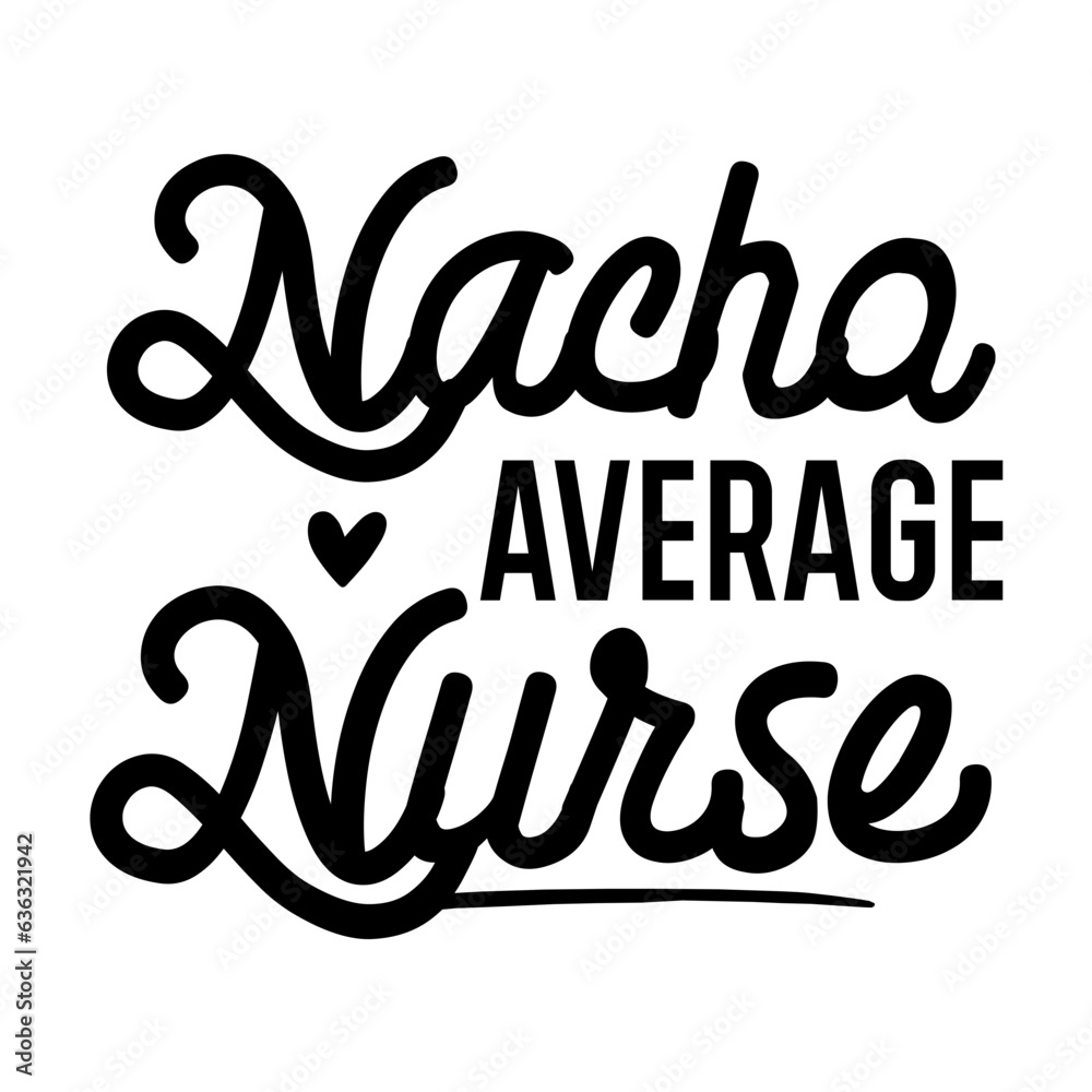Fototapeta premium Nacho Average Nurse