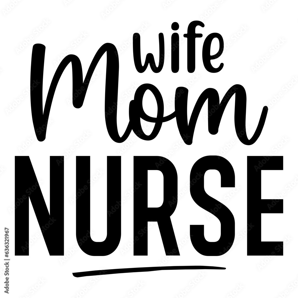 Wife Mom Nurse