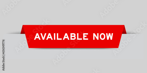 Red color inserted label with word available now on gray background