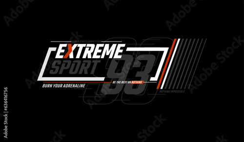 Extreme sport, abstract typography motivational quotes modern design slogan. Vector illustration graphics for print t shirt, apparel, background, poster, banner, postcard or social media content.