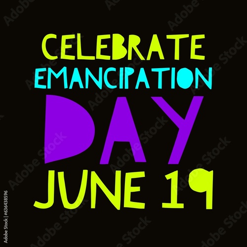 Celebrate emancipation day June 19 national international 
