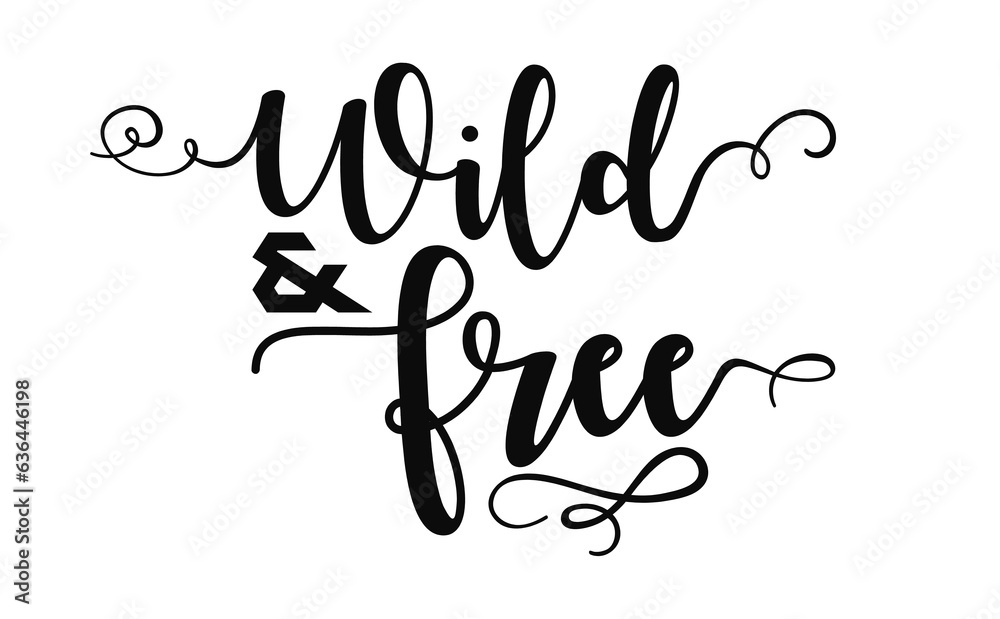 Wild and Free black calligraphy text on white background Wild and Free black calligraphy text on white background