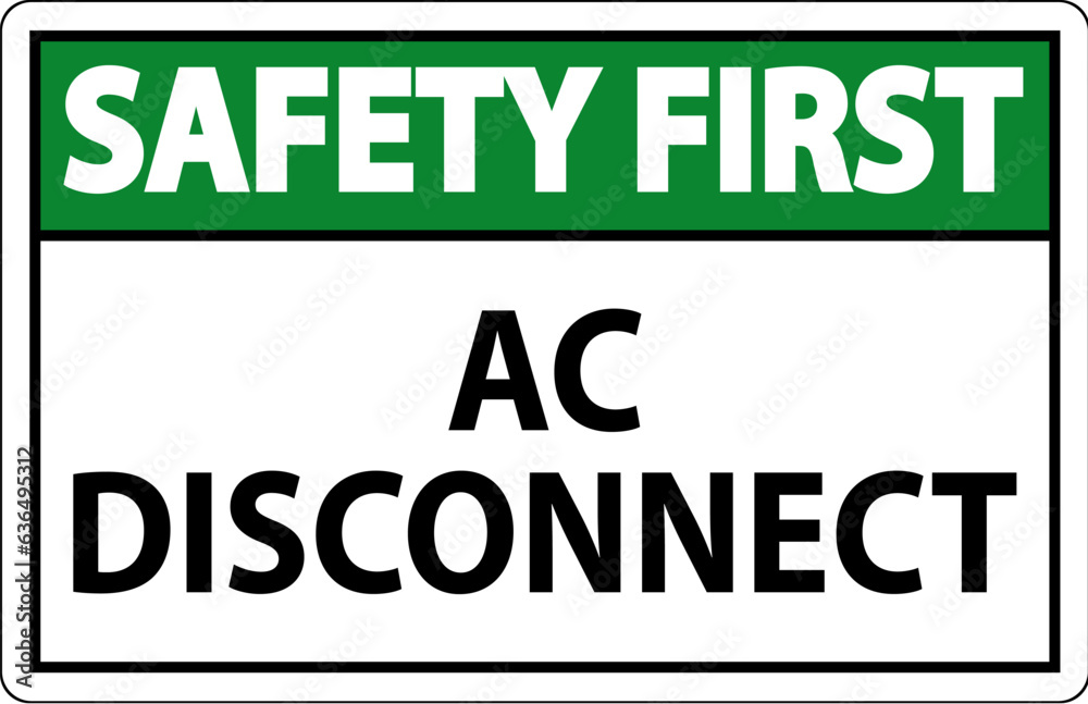 Safety First Sign, AC Disconnect Sign