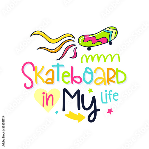 Skateboard In My Life Quotes Doodle Text Letter Font Fun And Playful Digital Vector Art