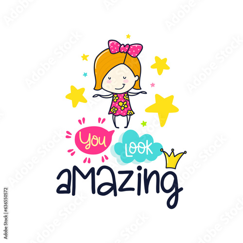 You Look Amazing With Child Character Quotes Doodle Card Text Font Fun And Playful Digital Vector Art
