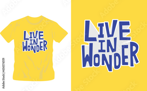 live in wonder pop out typography graphic design, for t-shirt prints, vector illustration editable template