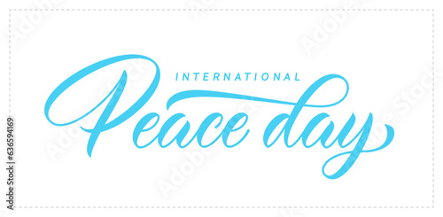 International Peace Day text. Vector handwritten calligraphy design. Peace Day hand lettering