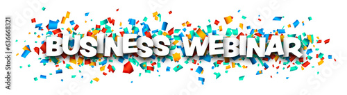 Banner with business webinar sign over colourful cut ribbon confetti background.