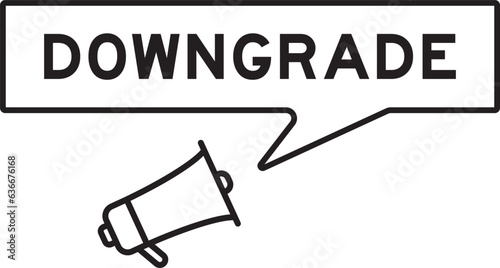 Megaphone icon with speech bubble in word downgrade on white background