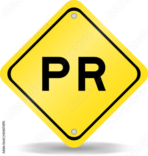 Yellow color transportation sign with word PR (Abbreviation of purchase requisition or public relations) on white background