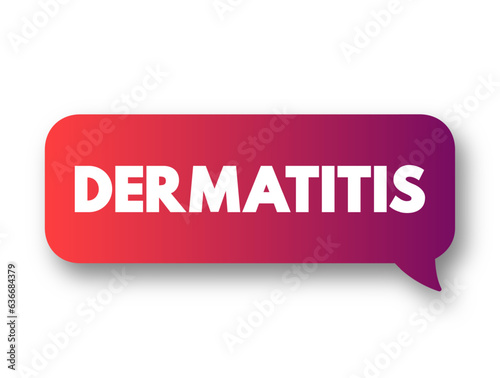 Dermatitis - general term that describes a common skin irritation, text concept background