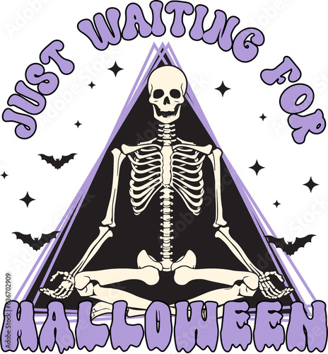 Quotes Just Waiting For Halloween ,Skeleton halloween retro groovy,Design shirt.