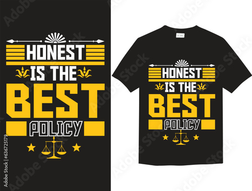 Honest is the best policy custom typography t-shirt design, typography tshirt deisgn, tshirt design,