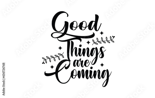 Good things are coming Inspirational quote retro wavy typography on white background
