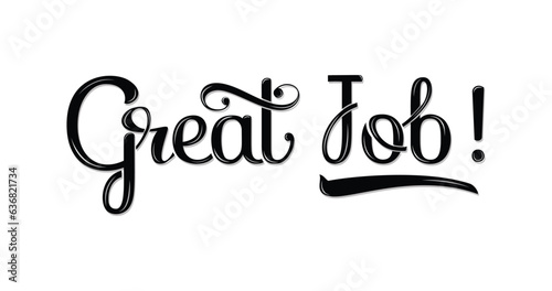 Great job text with handwritten lettering in black color. Great for positive quotes, T-shirt print, inspirational and motivational slogans. Calligraphy vector illustration