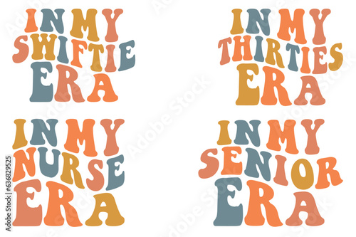 In My Swift Era, In My Thirties Era, In My Nurse Era, In My Senior Era retro wavy SVG bundle T-shirt