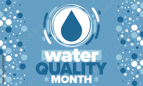 National Water Quality Month in August. Month of studying the water. Origin, save and purify water. High quality water. Celebrated in United States. Poster, card, banner, illustration. Vector
